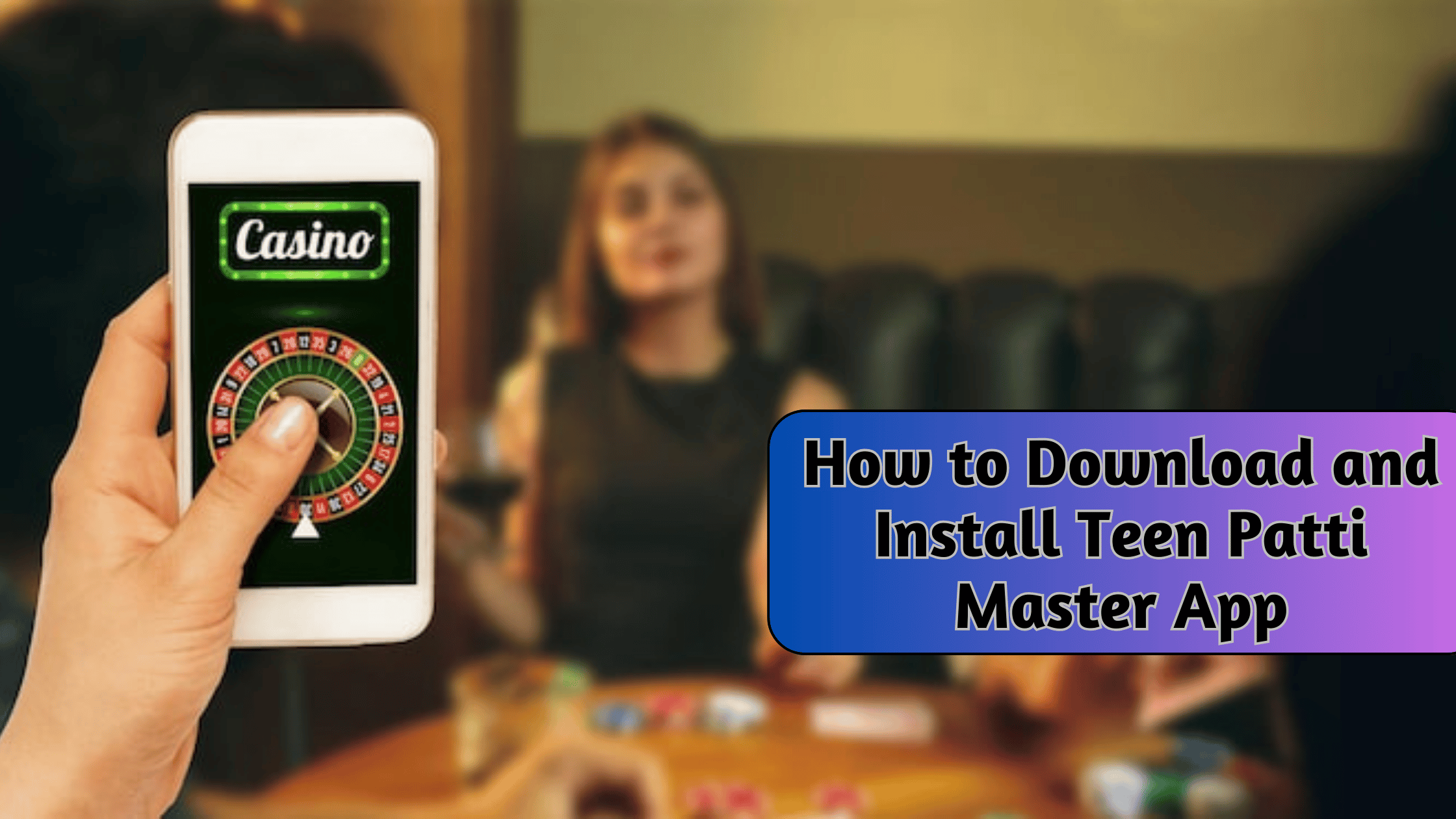 How to Download and Install Teen Patti Master App